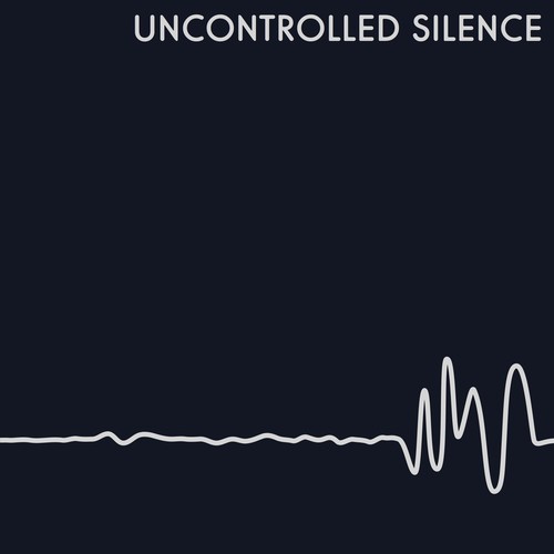 Uncontrolled Silence