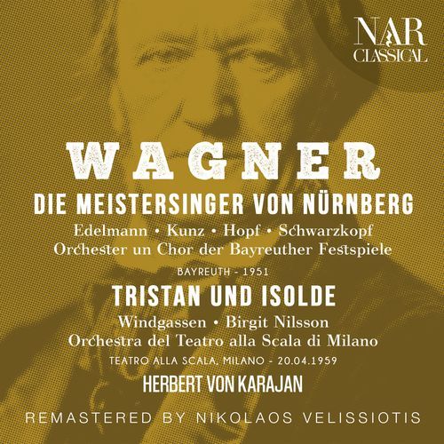 Wagner: Die Meistersinger von Nürnberg; Tristan und Isolde