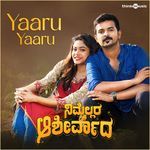 Yaaru Yaaru (From "Nimmellara Aashirvada ")