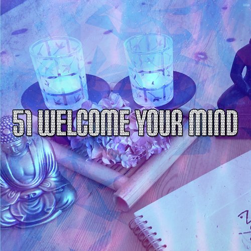 51 Welcome Your Mind