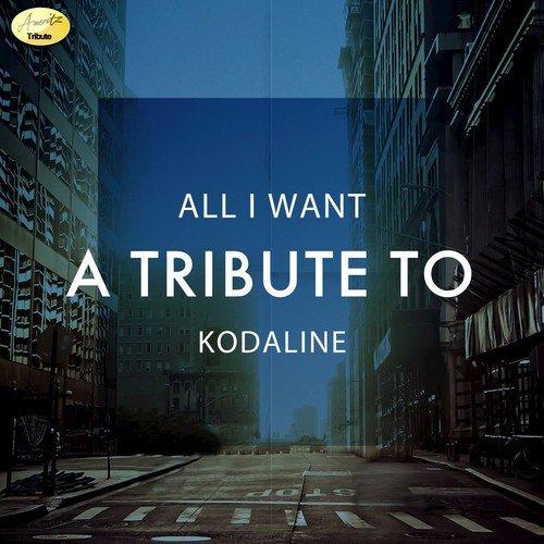 All I Want (A Tribute to Kodaline) - Single