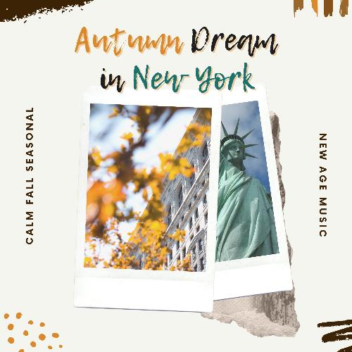 Autumn Dream in New York - Calm Fall Seasonal New Age Music