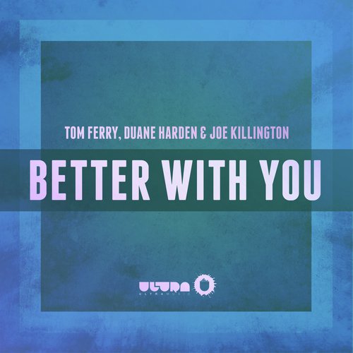 Better With You (feat. Joe Killington)