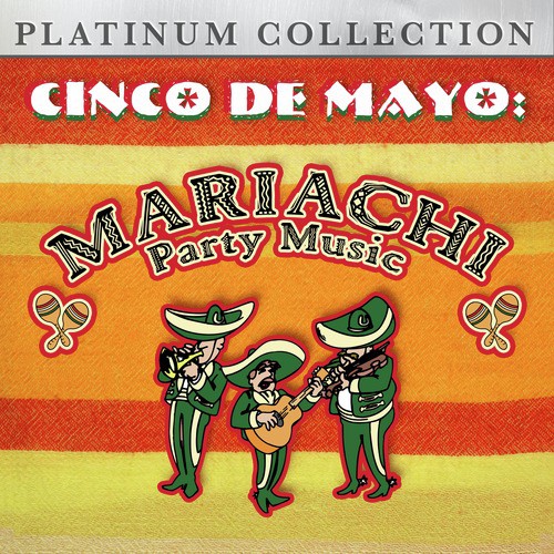 Cinco De Mayo: Mariachi Party Music