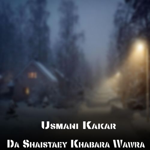 Da Shaistaey Khabara Wawra