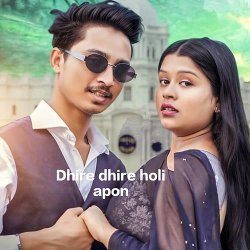 Dhire Dhire Holi Apon
