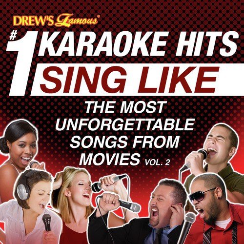 Drew's Famous #1 Karaoke Hits: Sing Like the Most Unforgettable Songs from Movies, Vol. 2