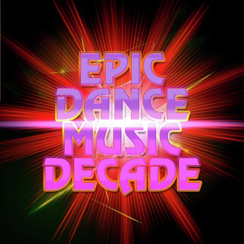 Epic Dance Music Decade