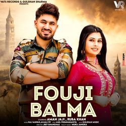 Fouji Balma (feat.Aman Jaji,Ruba Khan)-AV0BRDNFYQs