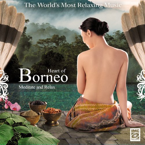 Heart of Borneo (The Sound of Kalimantan)