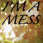 I'm A Mess / Tribute to Bebe Rexha