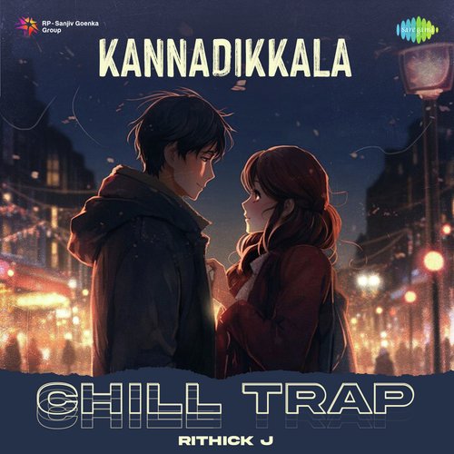 Kannadikkala - Chill Trap