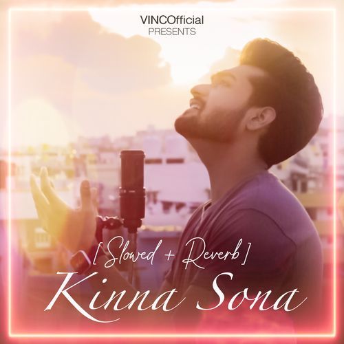 Kinna Sona (Slowed + Reverb)