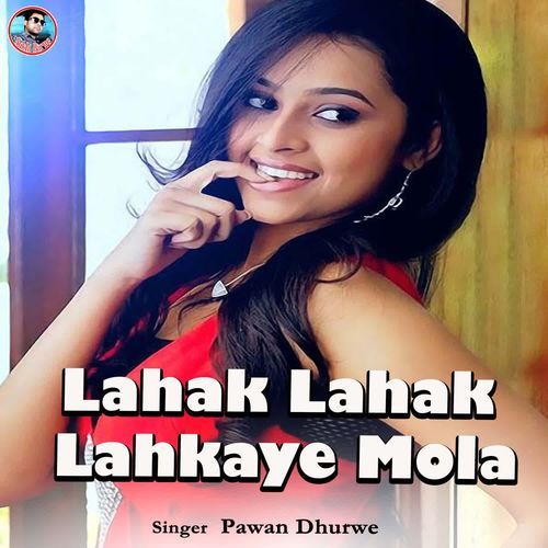 Lahak Lahak Lahkaye Mola