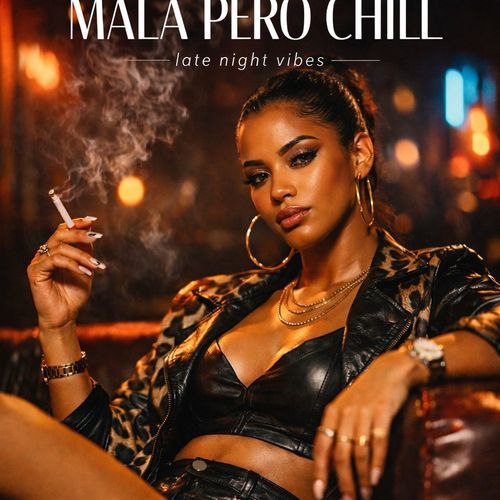 MALA PERO CHILL cover art