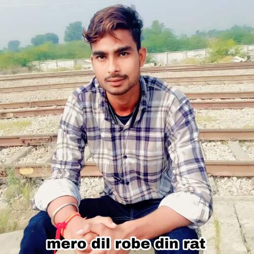 Mero Dil Robe Din Rat