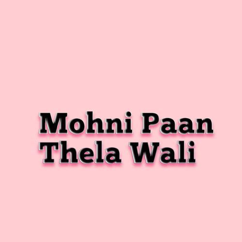 Mohni Paan Thela Wali