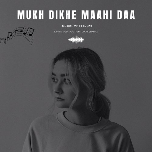 Mukh Dikhe Maahi da