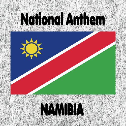 Namibia, Land of the Brave - National Anthem