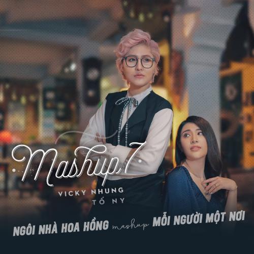 Ngôi Nhà Hoa Hồng Mashup Mỗi Người Một Nơi (Mashup7)