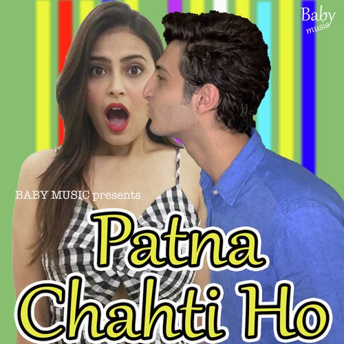 Patna Chahti Ho