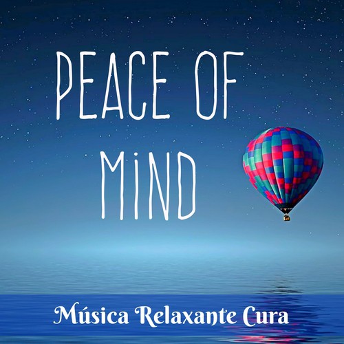 Peace Of Mind - Música Relaxante Cura para Meditação Diária Estimulação Cerebral Cura Espiritual com Sons da Natureza Instrumentais New Age