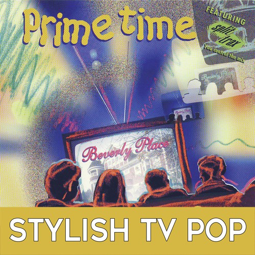 Prime Time: Stylish TV Pop