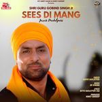 Sees Di Mang (Shri Guru Gobind Singh Ji khalsa Panth Song)