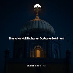 Shaho Ka Hai Shahana - Darbar-e-Sulaimani