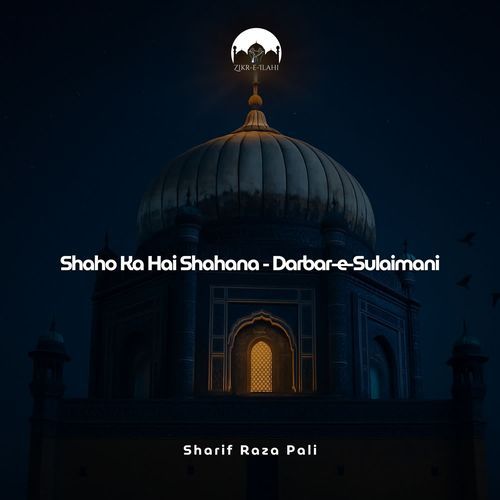 Shaho Ka Hai Shahana - Darbar-e-Sulaimani