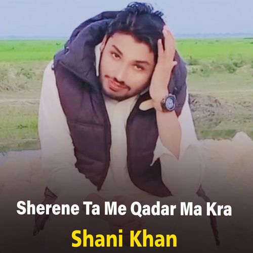 Sherene Ta Me Qadar Ma Kra