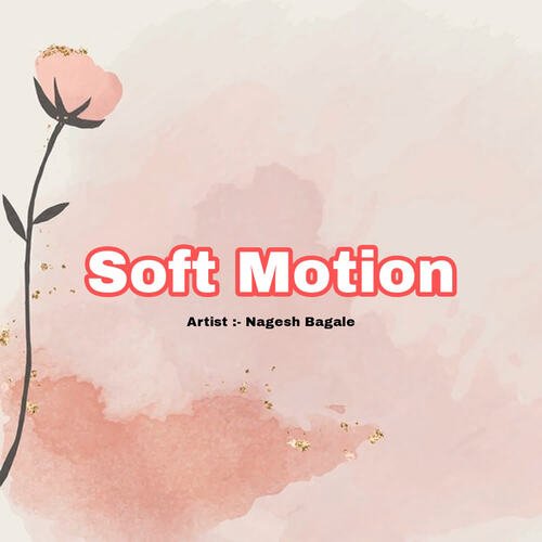Soft Motion
