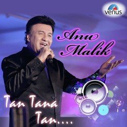 Tan Tana Tan Tan- Anu Malik