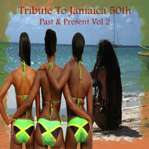 Tribute To Jamaica 50th Past & Present Vol 2