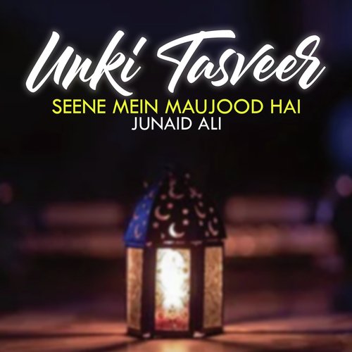 Unki Tasveer Seene Mein Maujood Hai