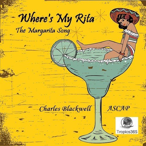 Where's My Rita the Margarita Song