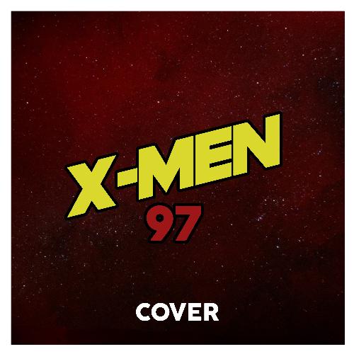 X-Men '97 Theme