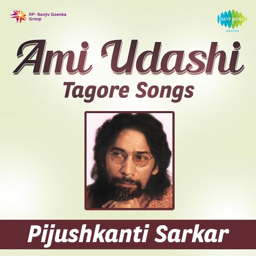 Ami Udashi Tagore Songs Pijushkanti Sarkar