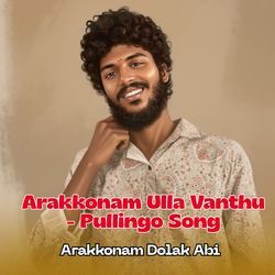 Arakkonam Ulla Vanthu - Pullingo Song
