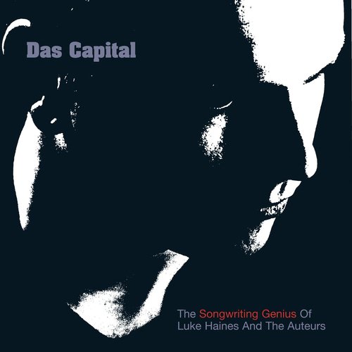 Das Capital - The Songwriting Genius Of Luke Haines And The Auteurs_poster_image