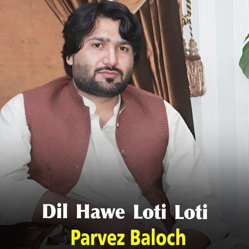 Dil Hawe Loti Loti