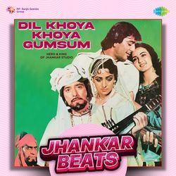 Dil Khoya Khoya Gumsum - Jhankar Beats