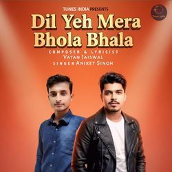 Dil Yeh Mera Bhola Bhala