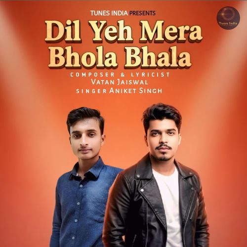 Dil Yeh Mera Bhola Bhala