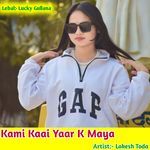 Kami Kaai Yaar K Maya