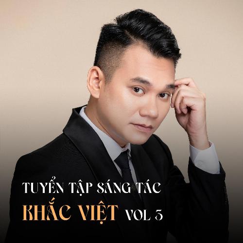 Khắc Việt Sáng Tác Tuyển Tập (Vol.3)