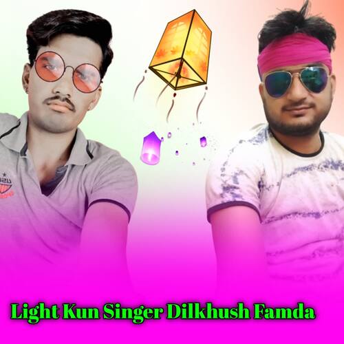 Light Kun Singer Dilkhush Famda