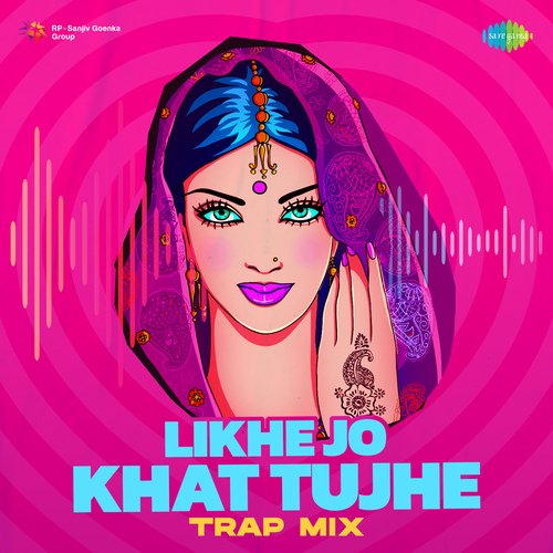 Likhe Jo Khat Tujhe - Trap Mix