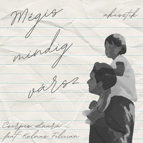 Mégis mindig vársz (feat. Felician Kalmus) [akusztik] (akusztik) cover art