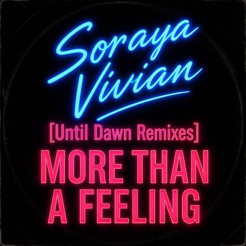 More Than A Feeling (Until Dawn Extended Mix)